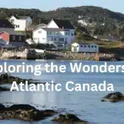 Exploring the Wonders of Atlantic Canada