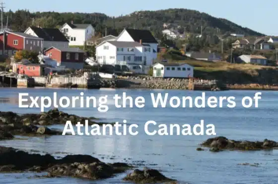 Exploring the Wonders of Atlantic Canada