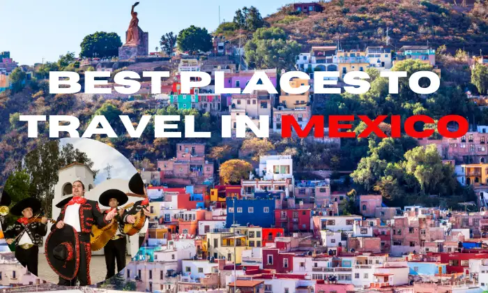 best places to travel in Mexico